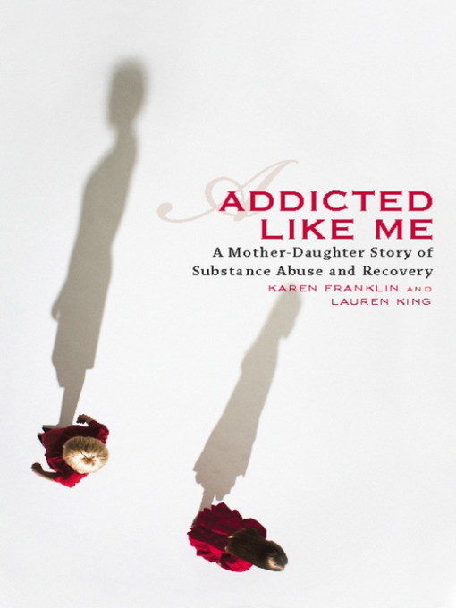 Title details for Addicted Like Me by Karen Franklin - Wait list